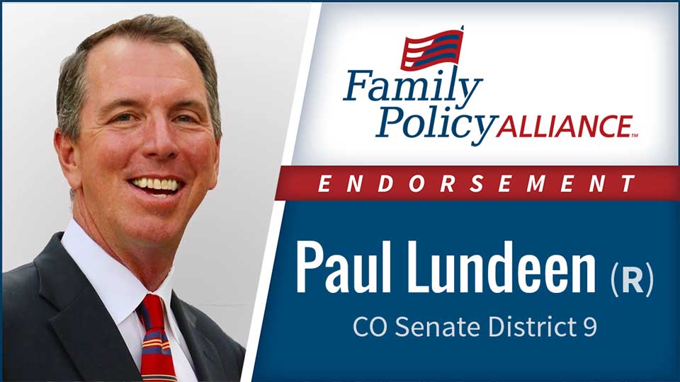 Family Policy Alliance Endorses Paul Lundeen | Family Policy Alliance