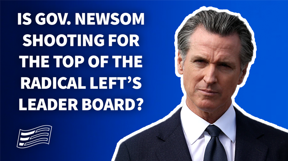 California Gov. Newsom Is Making Moves…Why? 🤔 – Family Policy Alliance